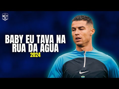 Cristiano Ronaldo 2024 ► ''BABY EU TAVA NA RUA DA ÁGUA'' (Skills & Goals) HD