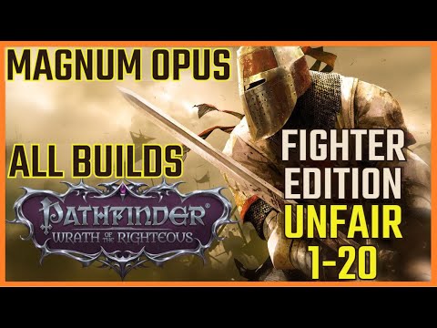 Magnum Opus - All Fighter Subclasses - Full Unfair Builds Level 1-20 - Pathfinder: WOTR Guide