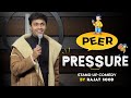Peer Pressure - Stand Up Comedy By Rajat Sood