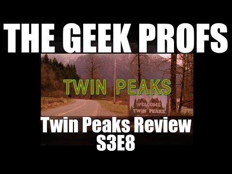 The Geek Profs: Review of Twin Peaks S3E8