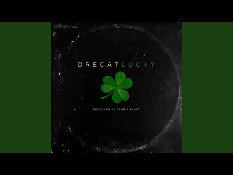 Lucky (feat. DreCat)