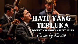 Download lagu 🎵HATI YANG TERLUKA—BROERY || 🎷BLUESY JAZZ COVER By Kav69 mp3 Download lagu 🎵HATI YANG TERLUKA—BROERY || 🎷BLUESY JAZZ COVER By Kav69 mp3