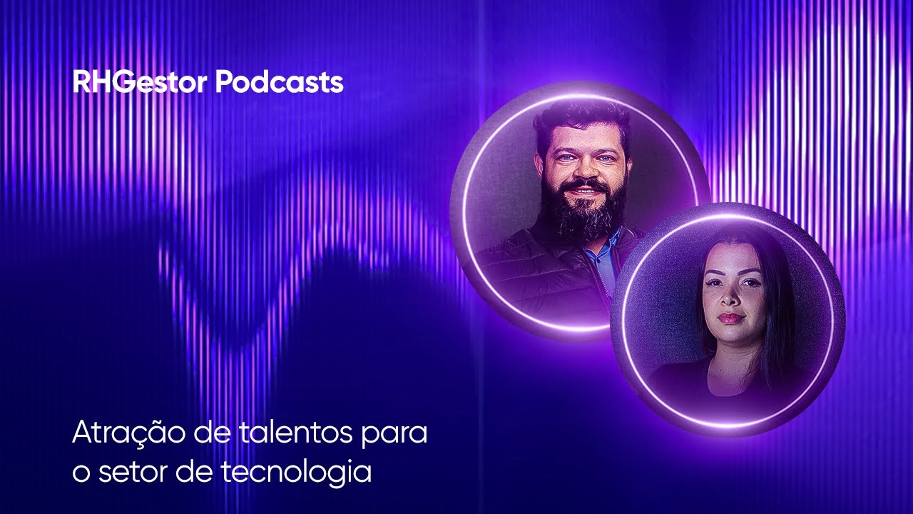 RHGestor Podcasts #14 - Atração de talentos para o setor de tecnologia - com Tamires e Jeferson