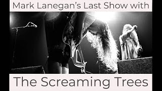 Mark Lanegan&#39;s Final Show with The Screaming Trees