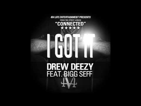 I Got It - Drew Deezy ft. Bigg Seff