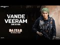 Vande Veeram (Song) | Bastar | Adah Sharma | Indira Tiwari | Vipul Amrutlal Shah | Sudipto Sen |