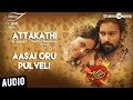 Atta Kathi | Aasai Oru Pulveli Song | Dinesh, Nandita | Santhosh Narayanan | Pa Ranjith