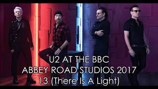 U2 at the BBC 2017: 13 (There Is A Light) LIVE HQ