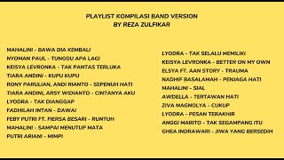 Download lagu PLAYLIST 1 JAM KOMPILASI BAND VERSION BY REZA ZULFIKAR mp3