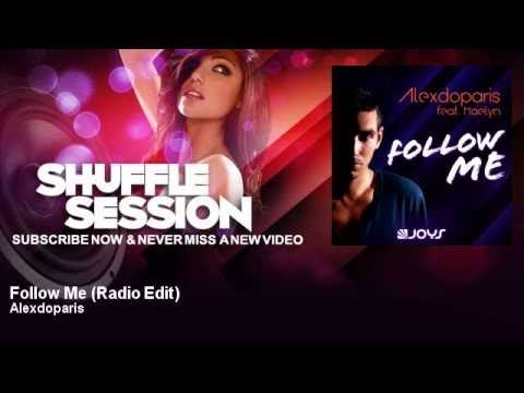 Alexdoparis - Follow Me - Radio Edit - feat. Maelyn - ShuffleSession