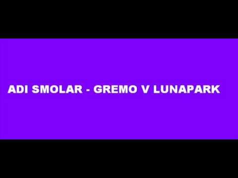 Adi Smolar - Gremo v lunapark