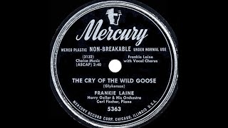 1950 HITS ARCHIVE: The Cry Of The Wild Goose - Frankie Laine (his original #1 version)