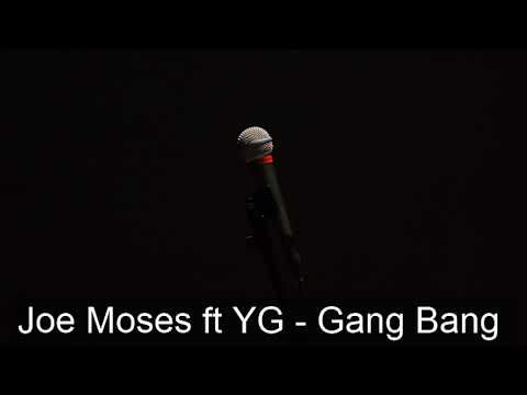 Joe Moses ft YG   Gang Bang