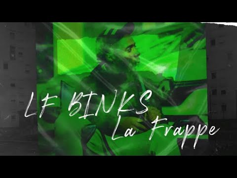 LF BINKS - La Frappe (Clip Officiel)