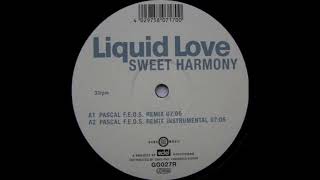 Liquid Love – Sweet Harmony (Pascal F.E.O.S. Remix) (1999)