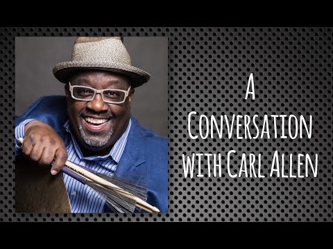 Carl Allen: Drummer, Educator, Musician, Drummer: a conversation with Carl Allen