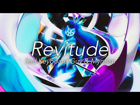 Sad Keyboard Guy & Myntian - Revitude