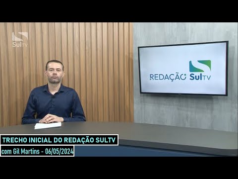 Trecho Inicial do "Redação SulTV" com Gil Martins (06/05/2024 - Sul TV)