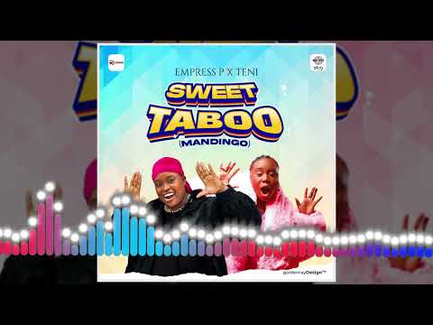 Empress Pee Ft Teni- Sweet Taboo (Mandingo)