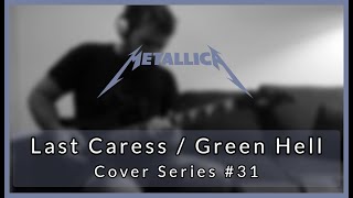 Metallica - Last Caress / Green Hell - Guitar Playthrough - Cover Series #31