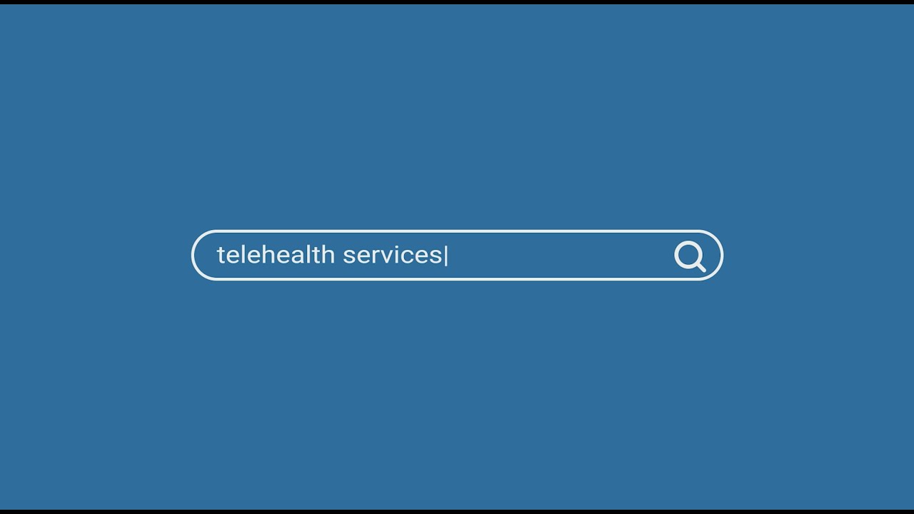 Whatever You're Searching For - Telehealth