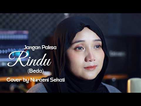 Jangan Paksa Rindu (Beda) - Cover by Nuraeni Sehati