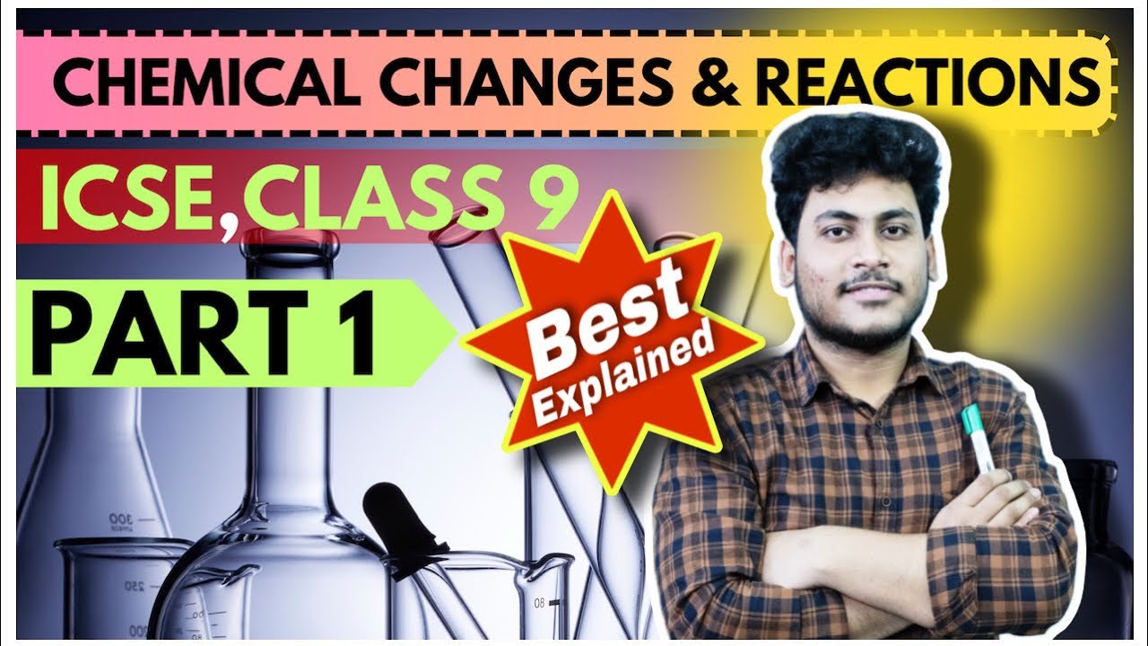 Chemical changes and reaction |CLASS 9 chapter 2 | #icse | PART 1 | Best explained | By Ritam sir |