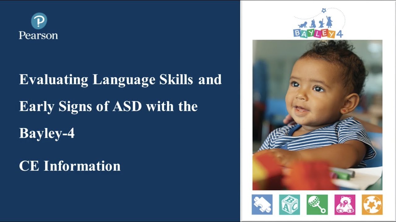 valuating Language Skills and Early Signs of ASD with the Bayley-4 Webinar (Recording)