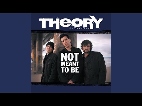 Videoclip de Not Meant to Be (Radio Mix; Intro Edit) — Theory of a Deadman