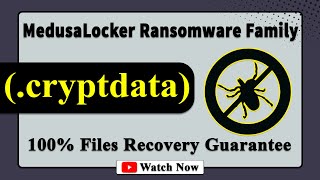|| SOLVED ✅🔘|| CryptData (.cryptdata) MedusaLocker family ransomware virus - removal and decryption