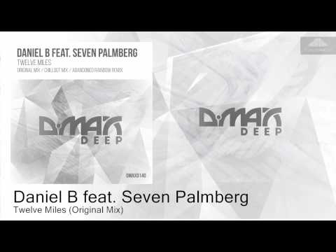 Daniel B feat. Seven Palmberg - Twelve Miles (Original Mix)
