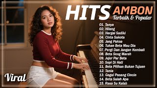 Download lagu Tanya - Hilang - Hargai Sadiki - Cinta Sakota - Jang Paksa - Tuhan Beta Mau Dia || HITS AMBON VIRAL mp3