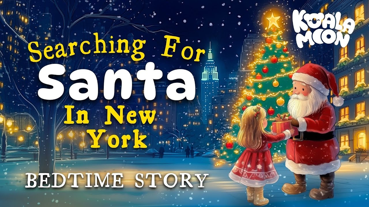 Searching For Santa in New York 🎅🏻 Magical Christmas Bedtime Story For Kids