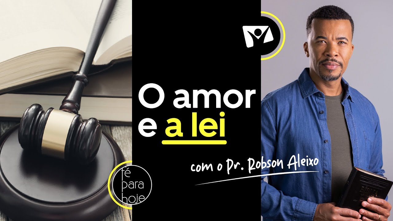 O AMOR E A LEI | Pr. Robson Aleixo