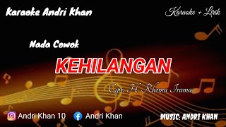 Download lagu KARAOKE LIRIK VERSI ANDRI KHAN || KEHILANGAN (NADA COWOK) CIPT : RHOMA IRAMA mp3