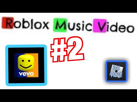 Roblox Music Video 2 Docplayz Vevo - roblox songs vevo