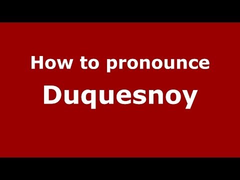 How to pronounce Duquesnoy (Italian/Italy) - PronounceNames.com