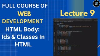 HTML Tutorial: Ids And Classes In HTML | Difference between id and class| Web Development Lecture #9