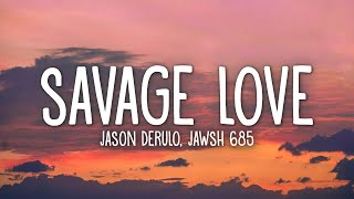 Jason Derulo - Savage Love (Prod. Jawsh 685) (Lyrics)