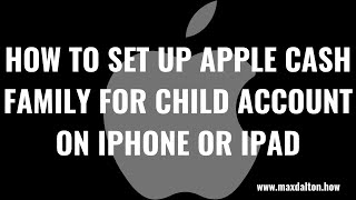 How to Set Up Apple Cash Family for Child Account on iPhone or iPad