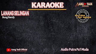 Download lagu LANANG SELINGAN || KARAOKE || VERSI PUTRA PAI MUDA mp3