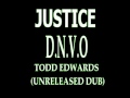Justice - D.V.N.O (Todd Edwards Unreleased Dub)