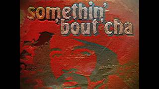Benny Latimore-                                                            ''Somethin' 'Bout 'Cha''