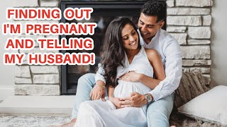 FINDING OUT I'M PREGNANT AND TELLING MY HUSBAND!!