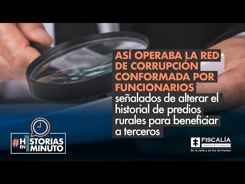 Así operaba red de corrupción conformada por funcionarios señalados de alterar historial de predios