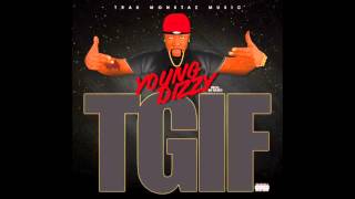 YOUNG DIZZY - TGIF (EXPLICIT)