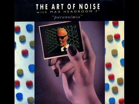 Art Of Noise ft Max Headroom - Paranoimia (Extended) (1986)