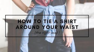 How to Tie a Shirt Around Your Waist (the right way!)