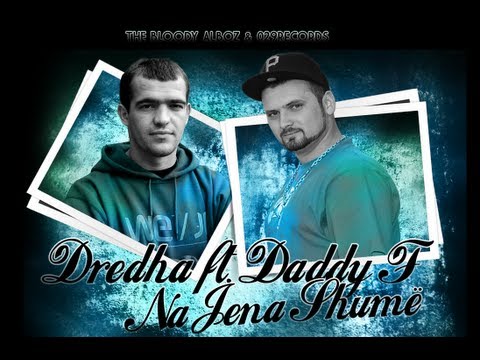 Dredha ft. Daddy F - Na Jena Shumë