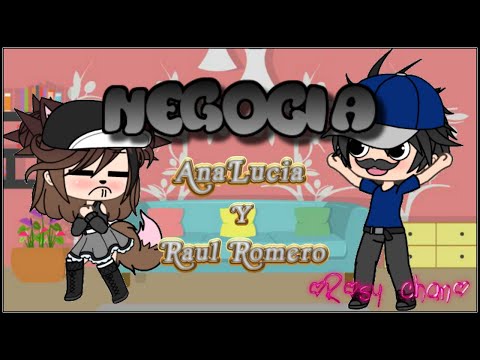 AnaLucía y Raul Romero-Negocia//GachaLife//ღ*Rosy Chan*ღ//